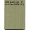 Gids successie- en vermogensplanning door Cools
