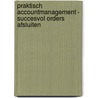 Praktisch Accountmanagement - Succesvol orders afsluiten door Spruyt