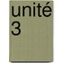 Unité 3