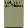 Switch A - Eco@home by van den Keybus