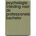 Psychologie: inleiding voor de professionele bachelor
