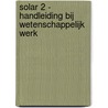 Solar 2 - handleiding bij wetenschappelijk werk by D'Haeninck