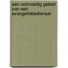 Een ootmoedig gebed van een evangeliebedienaar by Unknown