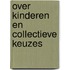 Over kinderen en collectieve keuzes
