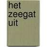 Het zeegat uit door Hans Beukema