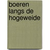 Boeren langs de Hogeweide door J. van der Kamp