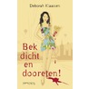 Bek dicht en dooreten! by Deborah Klaassen