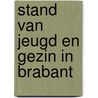 Stand van Jeugd en Gezin in Brabant door Onbekend