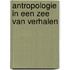 Antropologie in een zee van verhalen