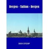 Bergen - Tallinn - Bergen door D. Stoop