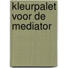Kleurpalet voor de Mediator by J.L.M. Kramer