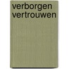 Verborgen vertrouwen door L. Van Berkel