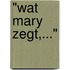"Wat Mary Zegt,..."