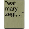 "Wat Mary Zegt,..." by M. Wenninger