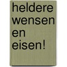 Heldere wensen en eisen! by Mirjam van den Berg