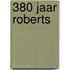 380 jaar Roberts