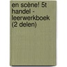 En Scène! 5T Handel - leerwerkboek (2 delen) by Karel Jonckheere