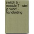 Switch B - module 7 - Stel je voor! - handleiding