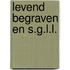 Levend begraven en S.G.L.L.