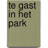 Te gast in het park by T. van Daalen