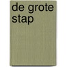 De Grote Stap by M. Broesterhuizen