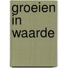 Groeien in waarde by Unknown