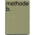 Methode B.
