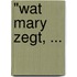 "Wat Mary Zegt, ...