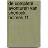 De complete avonturen van Sherlock Holmes 11 door Arthur Conan Doyle