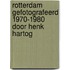 Rotterdam Gefotografeerd 1970-1980 door Henk Hartog