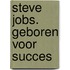 Steve Jobs. Geboren voor succes