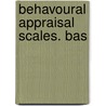 Behavoural Appraisal Scales. BAS door M. Smrkovsky