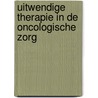 Uitwendige therapie in de oncologische zorg door Toke Bezuijen