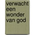 Verwacht een wonder van God