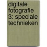 Digitale Fotografie 3: Speciale technieken by Joan Staels