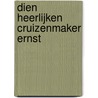 Dien heerlijken cruizenmaker Ernst door H. Bodewes