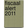 Fiscaal Alert 2011 door Onbekend