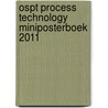 OSPT Process Technology Miniposterboek 2011 door G.H. Banis