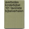 Averbodes Kinderbijbel 101 favoriete Bijbelverhalen door Sally Ann Wright