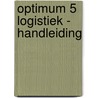 Optimum 5 Logistiek - handleiding by Vleminckx