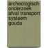 Archeologisch onderzoek Afval Transport Systeem Gouda