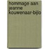 Hommage aan Jeanne Kouwenaar-Bijlo