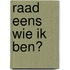 Raad eens wie ik ben?