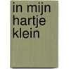 In Mijn Hartje Klein door D. Dekkers
