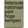 Fietsroute Nationaal Park Hoge Kempen by Unknown