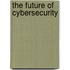 The future of cybersecurity