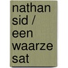 Nathan Sid / Een waarze sat door Adriaan van Dis