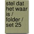 Stel dat het waar is / folder / set 25