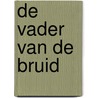 de Vader van de Bruid by H. Keijzer