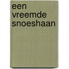 Een vreemde snoeshaan by Mathieu Breuer